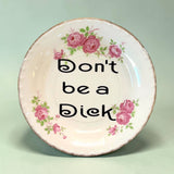 Don't be a Dick Vintage Plate