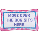 Move Over The Dog Sits Here Pillow