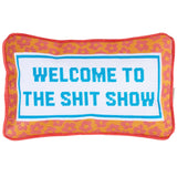 Welcome To The Shit Show Pillow