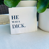 He Was A Dick Divorce Cocktail Paper Napkins