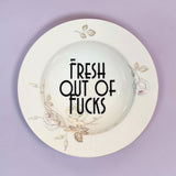 Fresh out of Fucks Vintage Plate