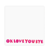 Okloveyoubye Chunky Notepad