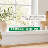 Sundays Are For Football Green Skinny Sign