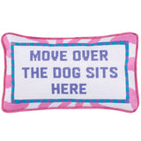 Move Over The Dog Sits Here Pillow