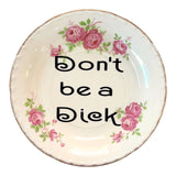 Don't be a Dick Vintage Plate