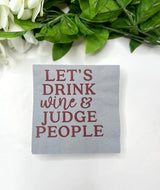 Let's Drink Wine & Judge People Cocktail Napkins