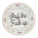 Shut the Fuck up Vintage Plate