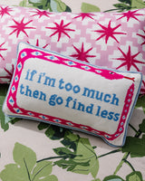 Go Find Less Needlepoint Pillow