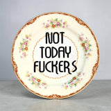 Not Today Fuckers Vintage Plate