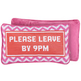 Please Leave By 9PM Pillow