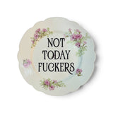 Not Today Fuckers Vintage Plate