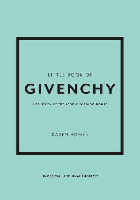 The Little Book of Givenchy: The Story of the Iconic Fashion House - Hardcover