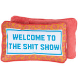 Welcome To The Shit Show Pillow