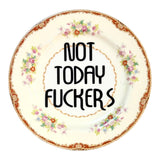 Not Today Fuckers Vintage Plate