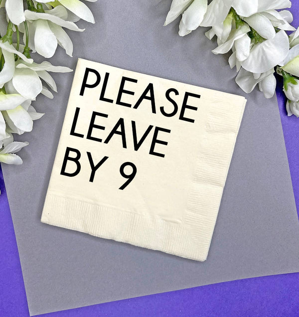 Please leave by 9 Cocktail Napkins